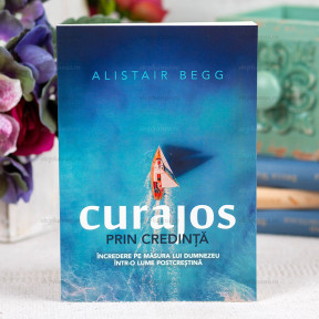 Curajos prin credinta - Alistair Begg