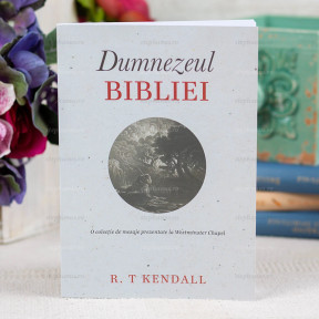 Dumnezeul Bibliei - R.T. Kendall