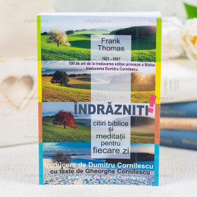 Indrazniti! Meditatii Pentru Fiecare Zi (Traducere De Dumitru Cornilescu, Cu Texte De Gheorghe Cornilescu) - Frank Thomas - stephanus.ro
