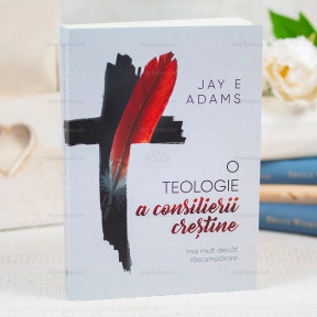 O Teologie A Consilierii Crestine - Jay E Adams