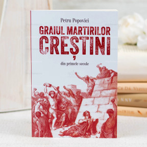Graiul Martirilor Crestini - Petru Popovici - stephanus.ro Graiul Martirilor Crestini - Petru Popovici - stephanus.ro