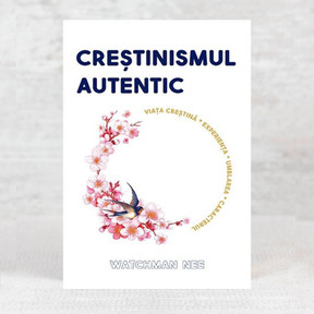 Crestinismul autentic - Watchman Nee