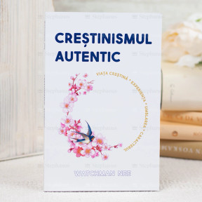 Crestinismul autentic - Watchman Nee - stephanus.ro Crestinismul autentic - Watchman Nee - stephanus.ro