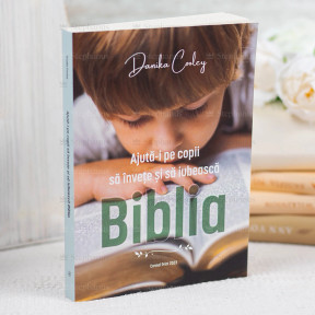 Ajuta-i pe copii sa invete sa iubeasca Biblia - Danika Cooley - stephanus.ro