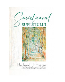 Richard J. Foster Sanctuarul sufletului - Richard J. Foster 