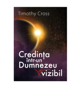 Timothy Cross Credinta intr-un Dumnezeu invizibil - Timothy Cross 