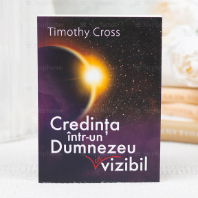 Timothy Cross Credinta intr-un Dumnezeu invizibil - Timothy Cross - stephanus.ro