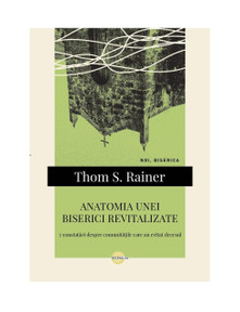 Thom S. Rainer Anatomia unei biserici revitalizate - Thom S. Rainer 