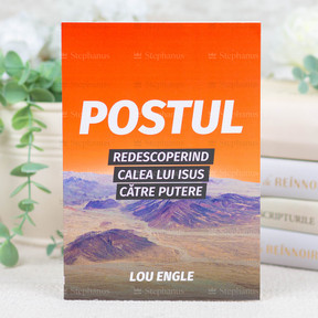 Postul. Redescoperind calea lui Isus către putere - Lou Engle - stephanus.ro