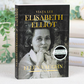 Viața lui Elisabeth Elliot - Ellen Vaughn - 01 - stephanus.ro