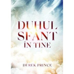 Duhul Sfânt în tine Duhul Sfânt în tine