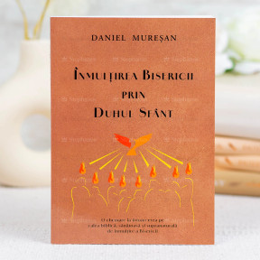 Înmulțirea Bisericii prin Duhul Sfânt - Daniel Muresan - stephanus.ro