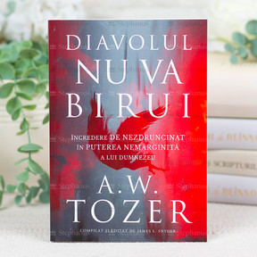 Diavolul nu va birui - A.W. Tozer