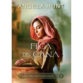 Fiica din Cana Vol.1 (Seria: Drumul Ierusalimilui) - Angela Hunt - 01 - stephanus.ro