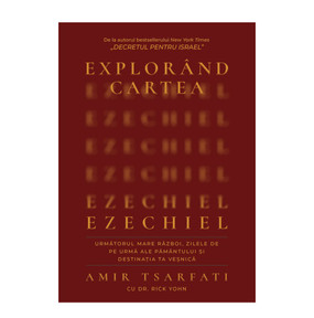Explorand cartea Ezechiel - Amir Tsarfati cu Dr. Rick Yohn