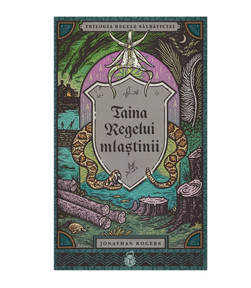Taina Regelui Mlastinii Vol.2- Seria: Trilogia Regele Salbaticiei