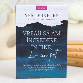 Vreau sa am incredere in tine, dar nu pot - Lysa Terkeurst