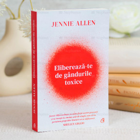 Elibereaza-te de gandurile toxice - Jennie Allen