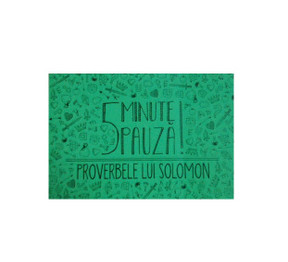 5 Minute Pauza - Proverbele Lui Solomon