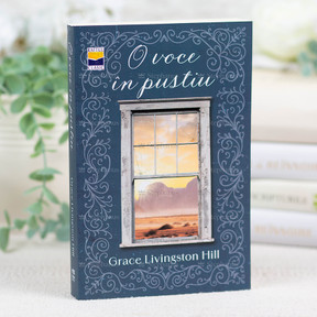 O voce in pustiu - Grace Livingston Hill