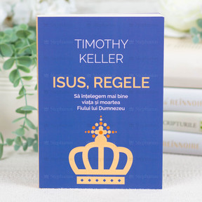 Isus, Regele - Timothy Keller