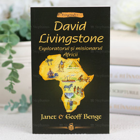 David Livingstone. Exploratorul si misionarul Africii