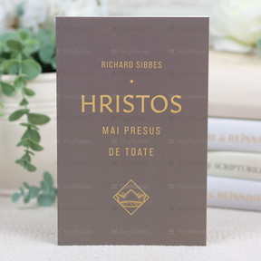 Hristos mai presus de toate - Richard Sibbes