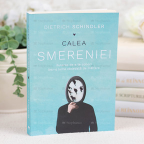 Calea Smereniei - Dietrich Schindler - stephanus.ro