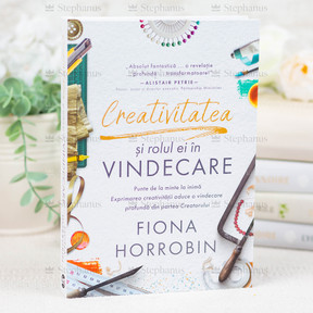 Creativitatea si rolul ei in Vindecare - 01 stephanus.ro