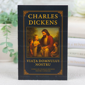 Viata Domnului Nostru - Charles Dickens