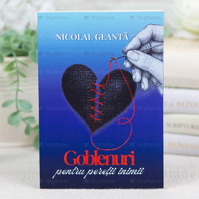 Goblenuri Pentru Peretii Inimii - Nicolae Geanta