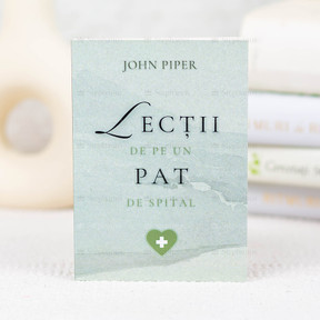 Lectii de pe un pat de spital
- John Piper