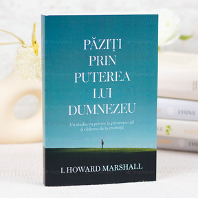 Paziti Prin Puterea Lui Dumnezeu - I. Howard Marshall