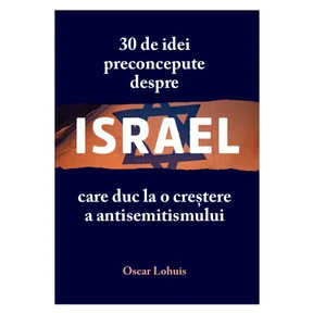 30 de idei preconcepute despre Israel - Oscar Lohuis