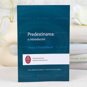 Predestinarea O Introducere - Andrew David Naselli