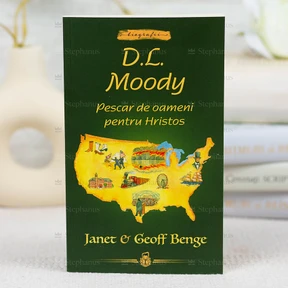 D.L. Moody. Pescar De Oameni Pentru Hristos - Seria Biografii
