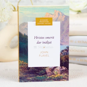 Hristos smerit dar inaltat - John Flavel
