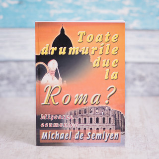 Toate drumurile duc la Roma - Michael de Semlyen