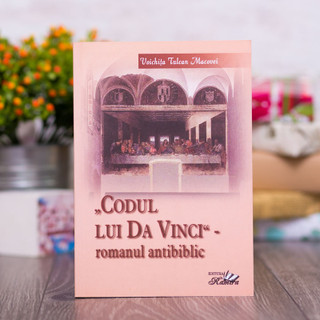 Codul lui DaVinci - romanul antibiblic - Voichita Tulcan Macovei