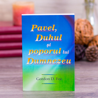 Pavel, Duhul si poporul lui Dumnezeu, Gordon Fee