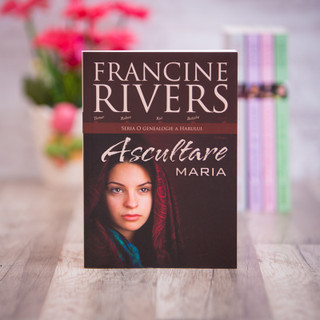 Ascultare Maria, francine rivers,