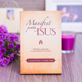 Manifest pentru Isus, leonard sweet, frank viola,