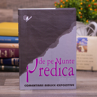 Predica de pe munte - Comentariu biblic expozitiv, John Stott