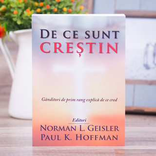 de ce sunt crestin, norman geisler, paul hoffman