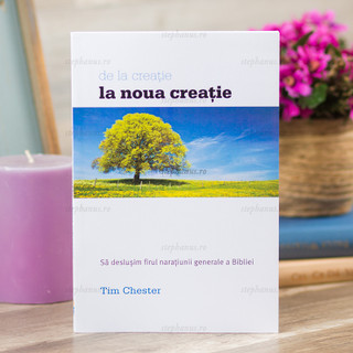 De La Creatie La Noua Creatie - Tim Chester