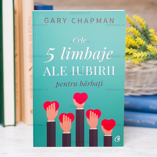 Cele 5 Limbaje Ale Iubirii Pentru Barbati - Gary Chapman