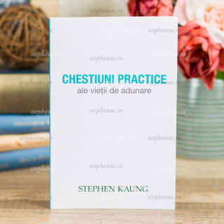 Chestiuni Practice Ale Vietii De Adunare - Stephen Kaung