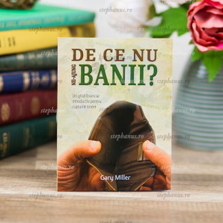 De Ce Nu Ne Ajung Banii? - Gary Miller