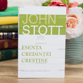 Esenta Credintei Crestine - John Stott