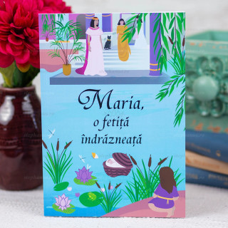 Maria, o fetita indrazneata - Diana Modoranu